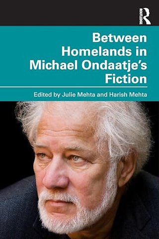 Between Homelands in Michael Ondaatje’s Fiction