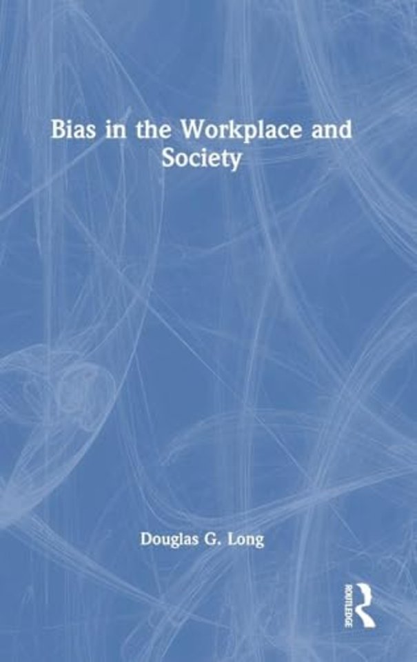 Bias in the Workplace and Society