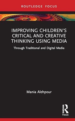 Improving Children's Critical and Creative Thinking Using Media