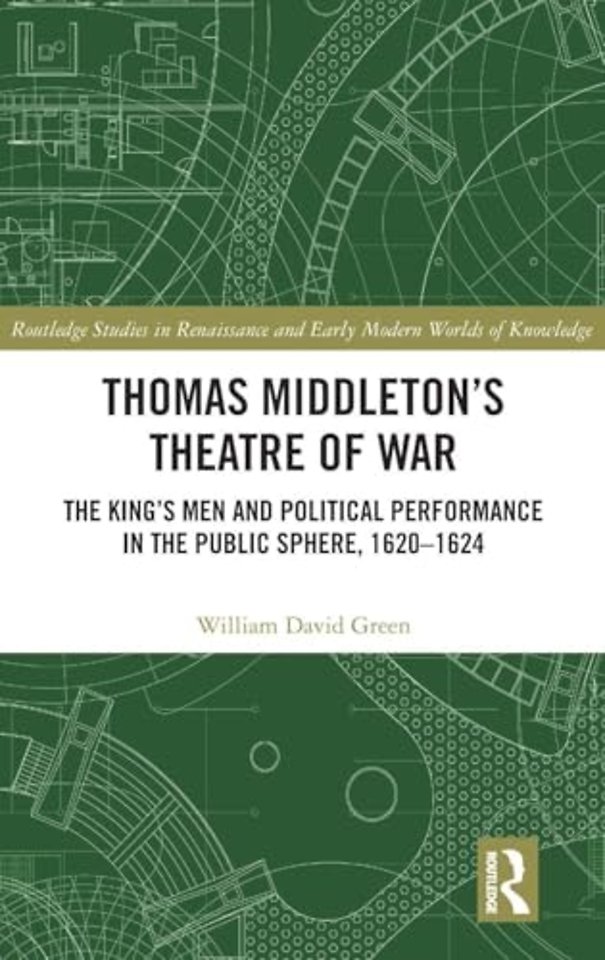 Thomas Middleton’s Theatre of War