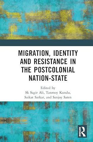 Migration, Identity and Resistance in the Postcolonial Nation-State