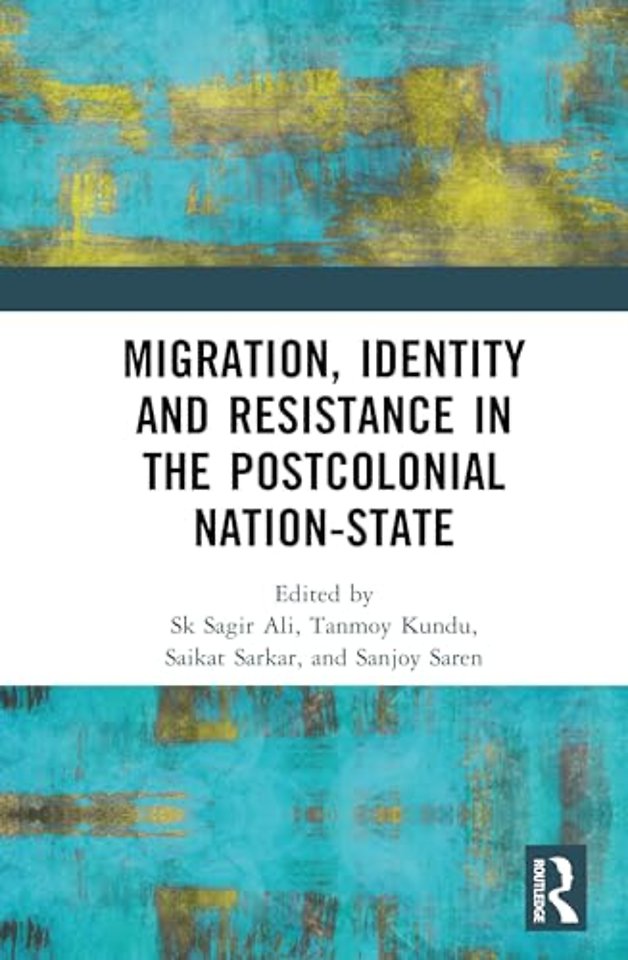 Migration, Identity and Resistance in the Postcolonial Nation-State