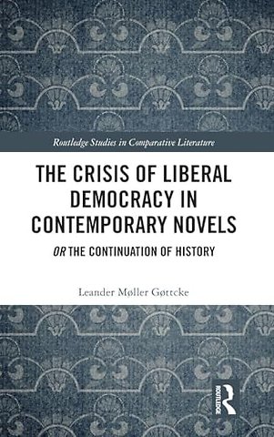 The Crisis of Liberal Democracy in Contemporary Novels
