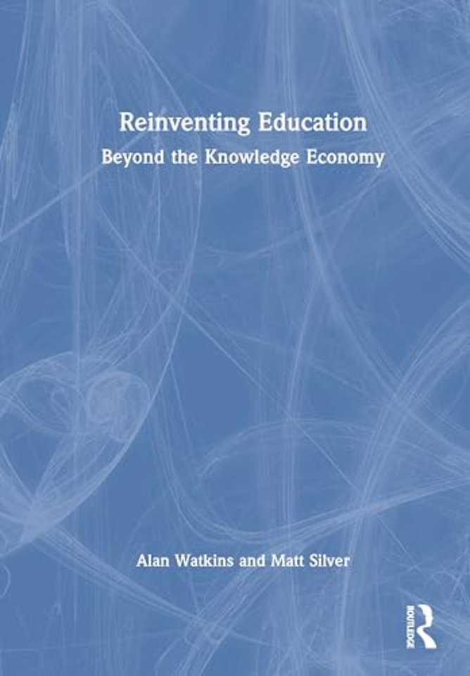 Reinventing Education: Beyond the Knowledge Economy