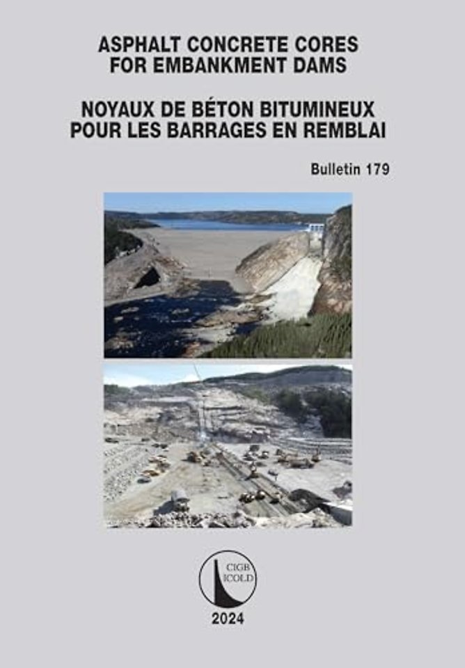 Asphalt Concrete Cores for Embankment Dams / Noyaux de Beton Bitumineux Pour Les Barrages en Remblai