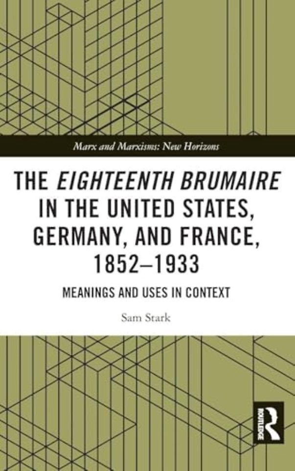 The Eighteenth Brumaire in the United States, Germany, and France, 1852–1933