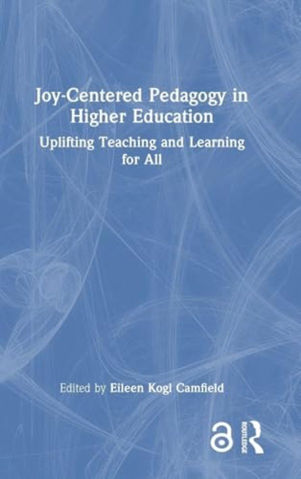 Joy-Centered Pedagogy in Higher Education