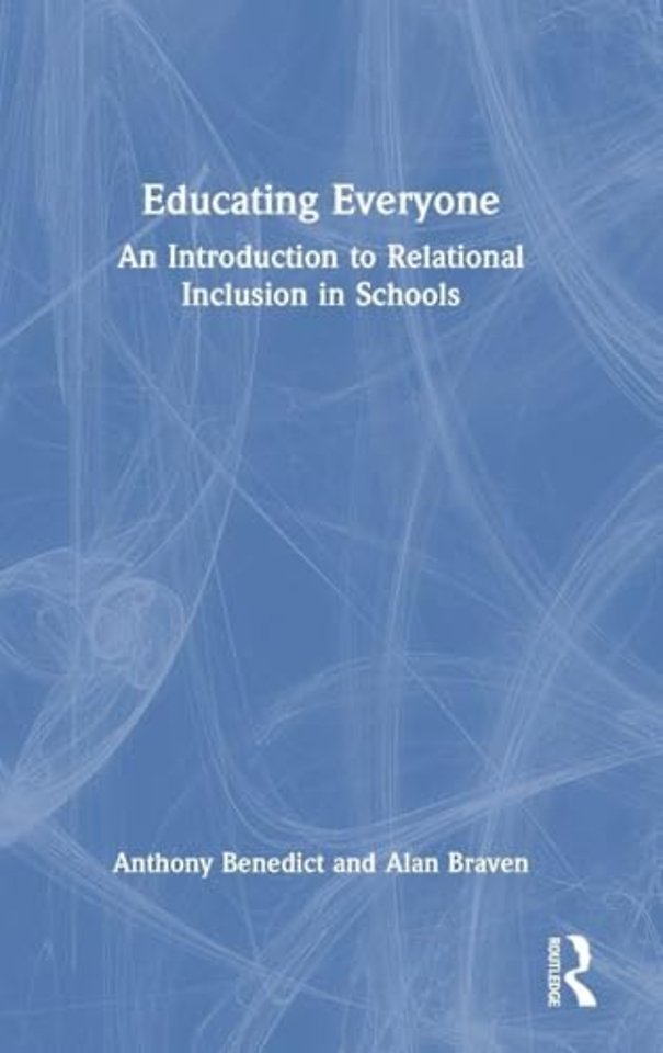 Educating Everyone: An Introduction to Relational Inclusion in Schools