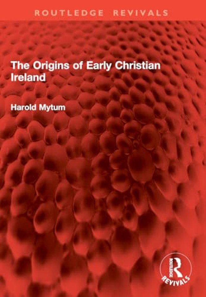 The Origins of Early Christian Ireland