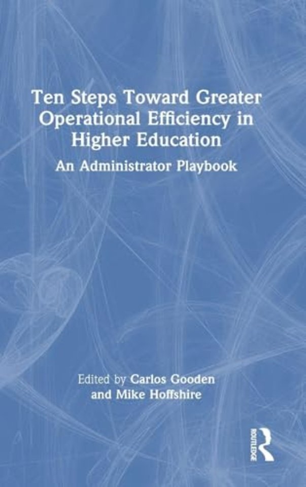Ten Steps Toward Greater Operational Efficiency in Higher Education