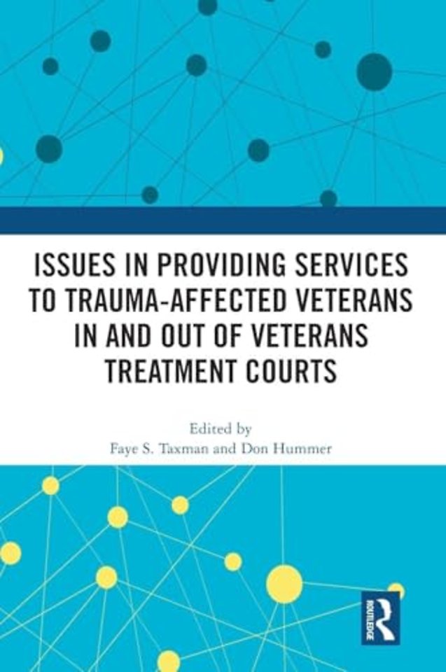 Issues in Providing Services to Trauma-Affected Veterans In and Out of Veterans Treatment Courts