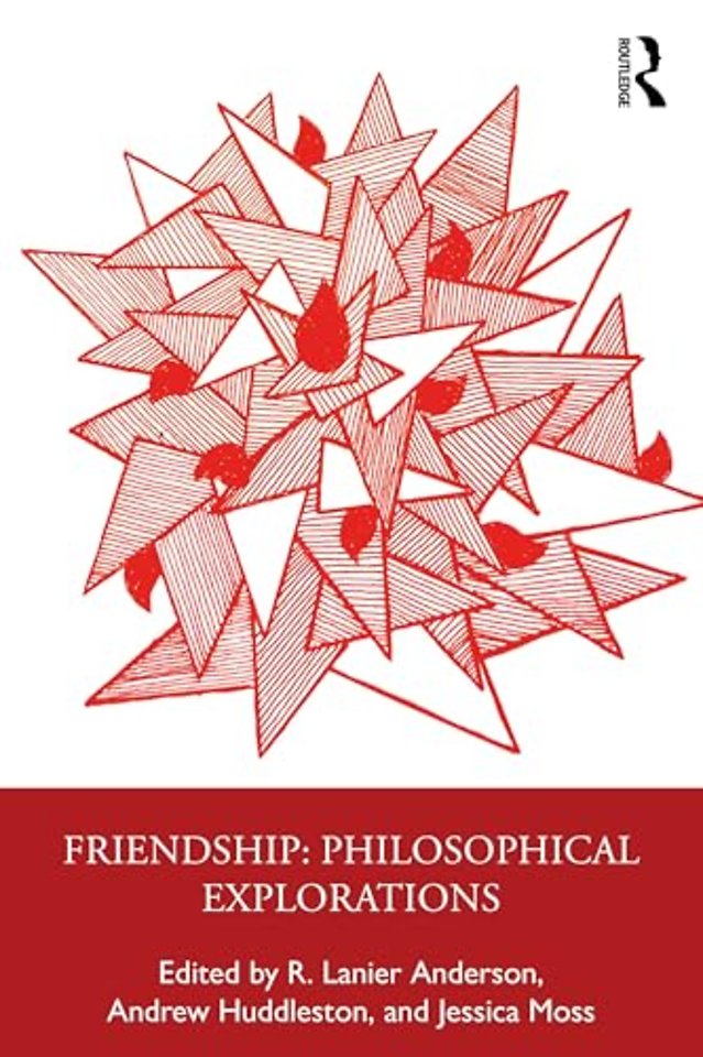 Friendship: Philosophical Explorations