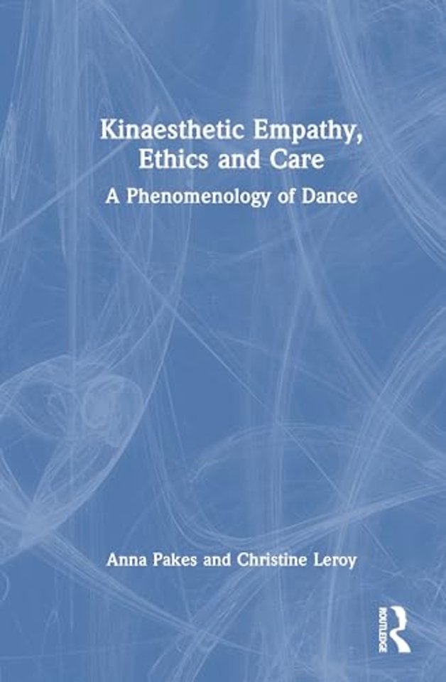 Kinaesthetic Empathy, Ethics and Care