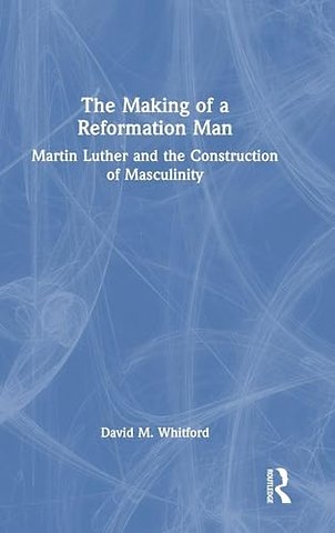The Making of a Reformation Man