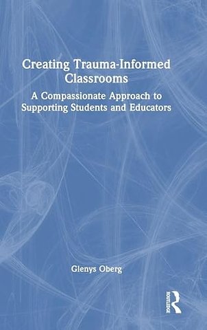 Creating Trauma-Informed Classrooms