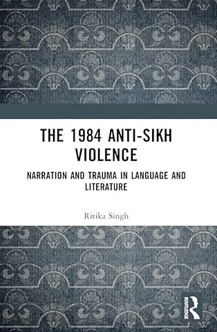 The 1984 Anti-Sikh Violence