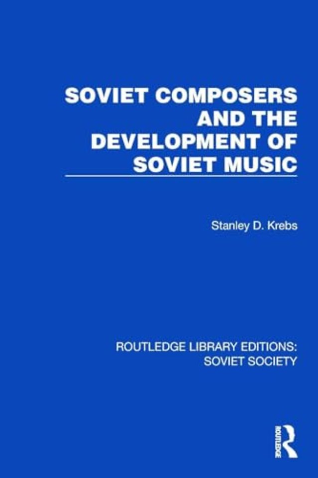 Soviet Composers and the Development of Soviet Music