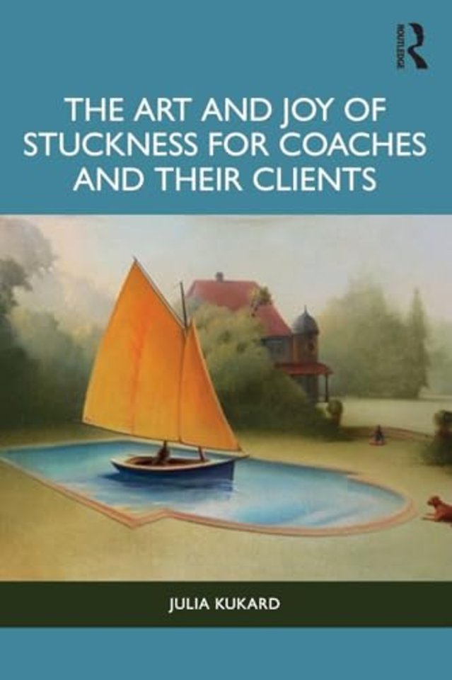 The Art and Joy of Stuckness for Coaches and their Clients