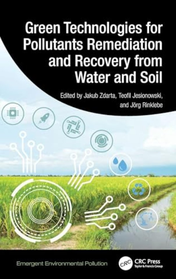Green Technologies for Pollutants Remediation and Recovery from Water and Soil