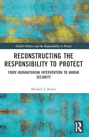 Reconstructing the Responsibility to Protect