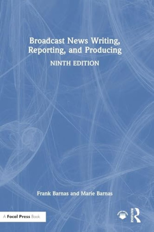 Broadcast News Writing, Reporting, and Producing