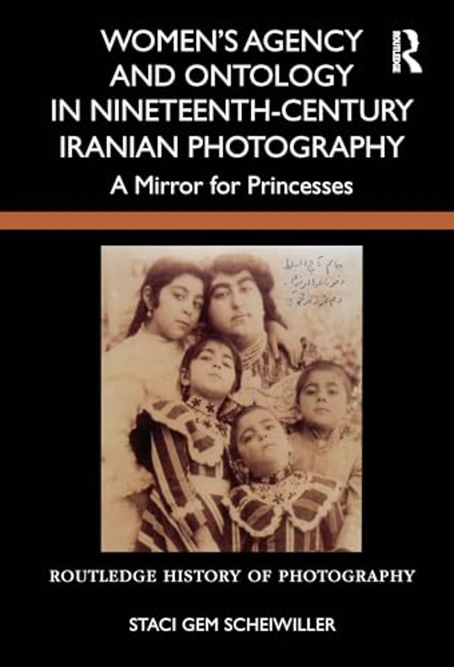Women’s Agency and Ontology in Nineteenth-Century Iranian Photography