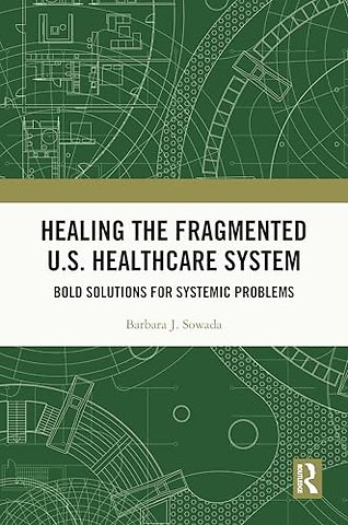Healing the Fragmented U.S. Healthcare System
