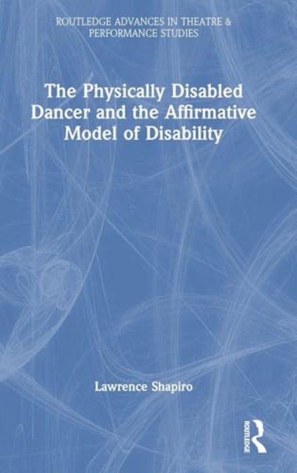 The Physically Disabled Dancer and the Affirmative Model of Disability