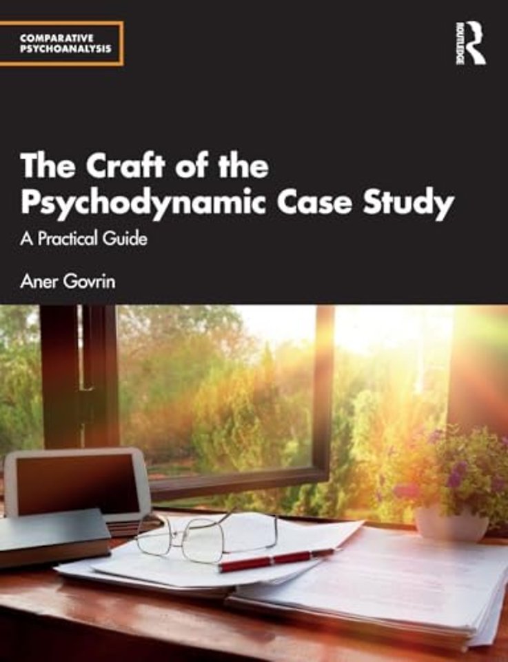 The Craft of the Psychodynamic Case Study