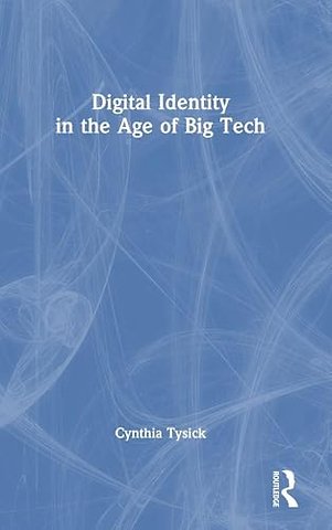 Digital Identity in the Age of Big Tech