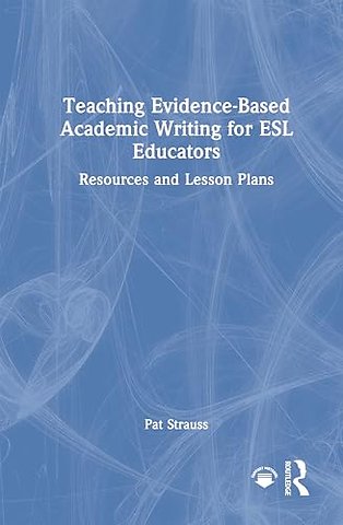 Teaching Evidence-Based Academic Writing for ESL Educators