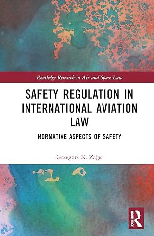 Safety Regulation in International Aviation Law