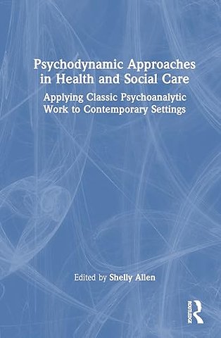 Psychodynamic Approaches in Health and Social Care