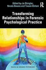 Transforming Relationships in Forensic Psychological Practice