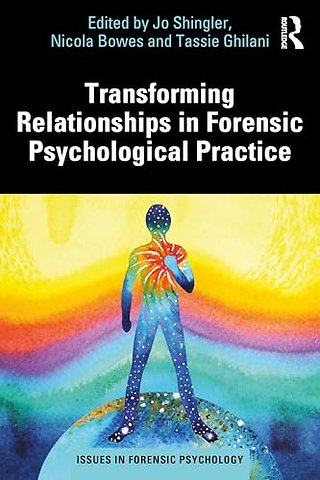 Transforming Relationships in Forensic Psychological Practice