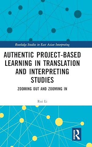 Authentic Project-based Learning in Translation and Interpreting Studies