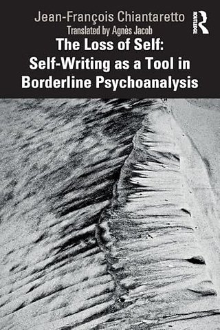 The Loss of Self: Self-Writing as a Tool in Borderline Psychoanalysis