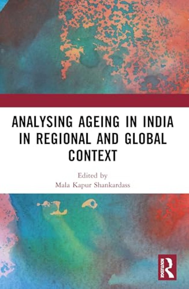 Analysing Ageing in India in Regional and Global Context