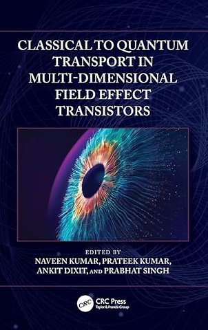 Classical to Quantum Transport in Multi-Dimensional Field Effect Transistors
