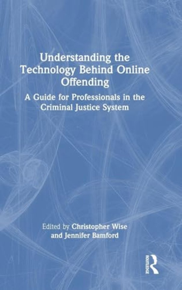 Understanding the Technology Behind Online Offending
