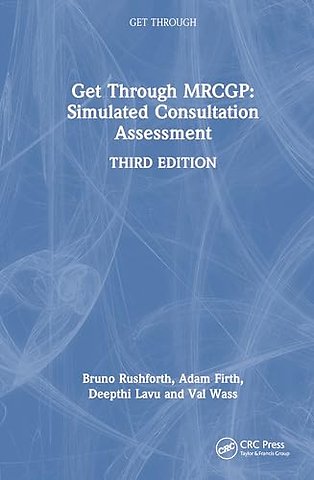 Get Through MRCGP: Simulated Consultation Assessment