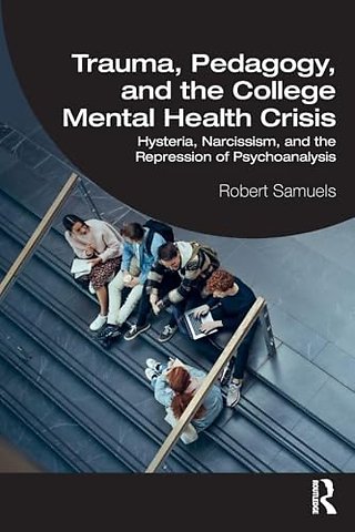 Trauma, Pedagogy, and the College Mental Health Crisis