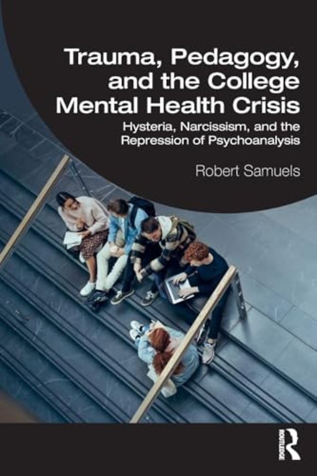 Trauma, Pedagogy, and the College Mental Health Crisis