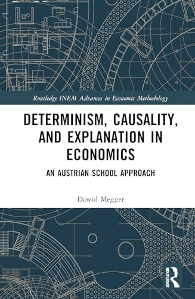 Determinism, Causality and Explanation in Economics
