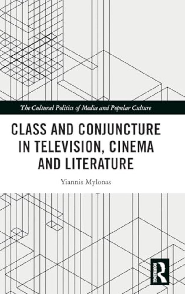 Class and Conjuncture in Television, Cinema and Literature