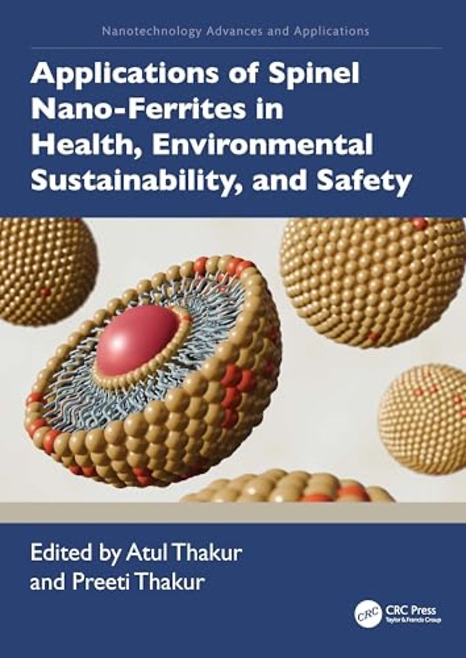 Applications of Spinel Nano-Ferrites in Health, Environmental Sustainability, and Safety