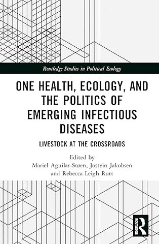 One Health, Ecology, and the Politics of Emerging Infectious Diseases