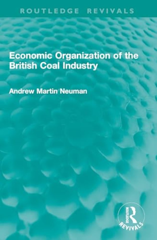 Economic Organization of the British Coal Industry