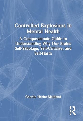 Controlled Explosions in Mental Health