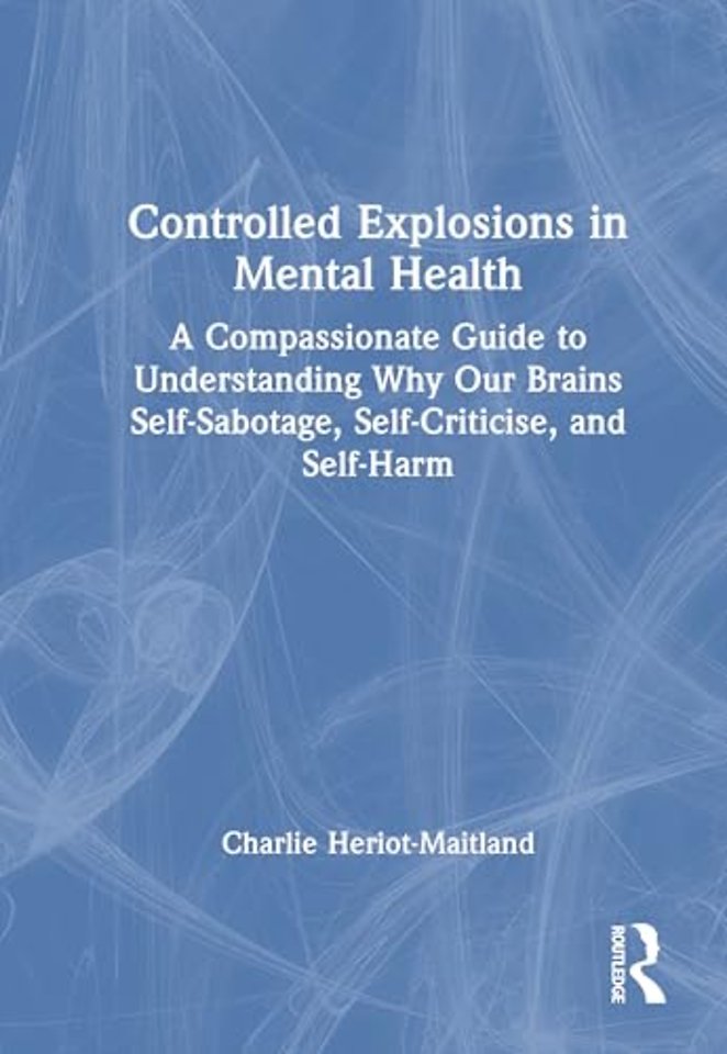 Controlled Explosions in Mental Health